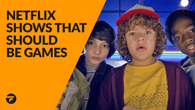 Top 10 Netflix shows that should be games